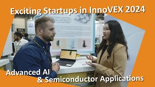 Exciting Startups in InnoVEX 2024: Advanced AI and Semiconductor applications