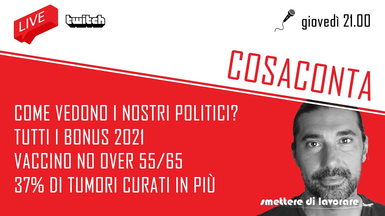 Cosa Conta #16 (come ci vedono da fuori, contributi 2021, vaccino over 55 e 37% di tumori in meno)