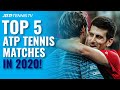 Top 5 ATP Tennis Matches in 2020 Season!