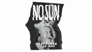 No Sun  Nazi Punks Fuck Off 