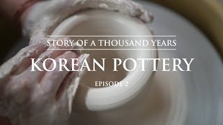 Korean Pottery "Story Of A Thousand Years" Episode 2