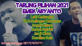 Lagu Tarling Pilihan Emek Aryanto Terbaru 2021 #LakiCadangan #Janjicinta #DuwilenKula