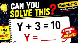 Can You Solve This Easy Math Equation? 🤔 | Y + 3 = 10 | Mathmind123