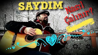 Gitar 13.Ders-Saydım adlı şarkı Gitarla nasıl çalınır?