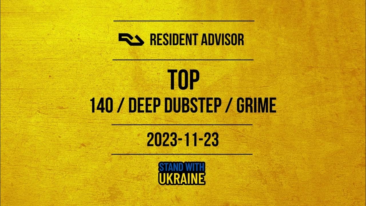 Resident Advisor Top 140 / Deep Dubstep / Grime 2023-11-23 - YouTube