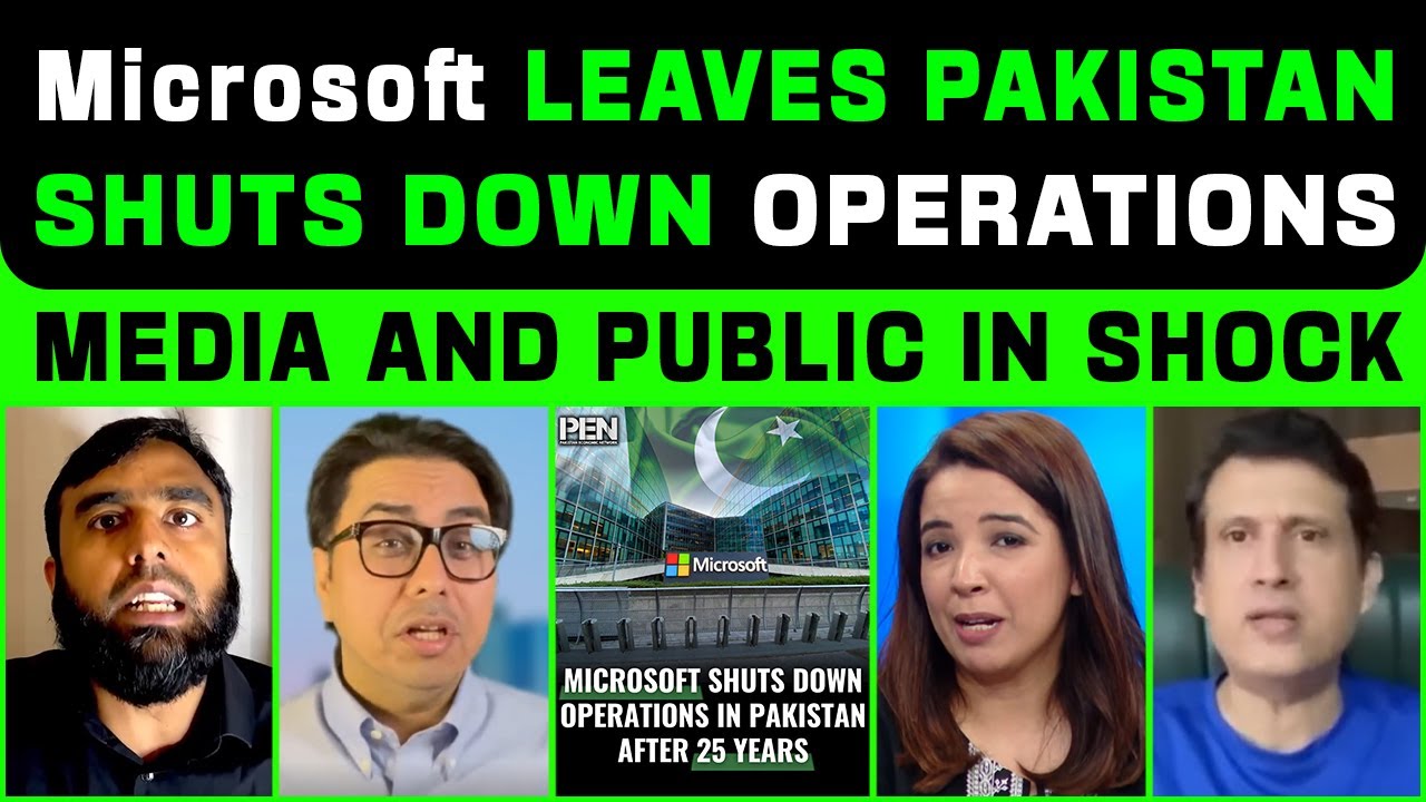 MICROSOFT LEAVES PAKISTAN, | SHUTS DOWN OPERATIONS AFTER 25 YEARS | MEDIA AND PUBLIC IN SHOCK