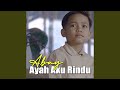 Ayah aku rindu