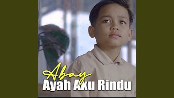 AYAH AKU RINDU