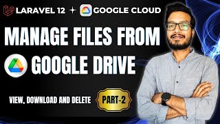 Laravel + Google Drive Integration (Part 2) – Full File Management (DB + View, Download, Delete)