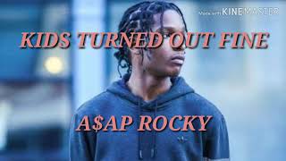 A$AP ROCKY - KIDS TURNED OUT FINE (lyrics)