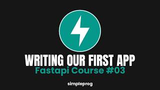 03) Writing and understanding your first app | FastAPI Course | simpleprog