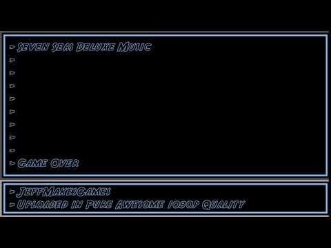 Seven Seas Deluxe Music Game Over 1080p HD 