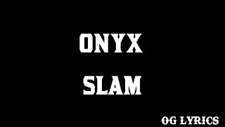 Onyx Slamlyrics