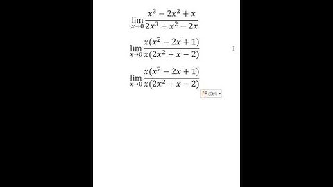 Calculus Help: Find the limits - lim (x→0)⁡ (x^3-2x^2+x)/(2x^3+x^2-2x) - Techniques