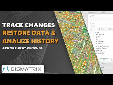 Gismatrix Guide #11: Track Changes, Restore Data & Analyze History