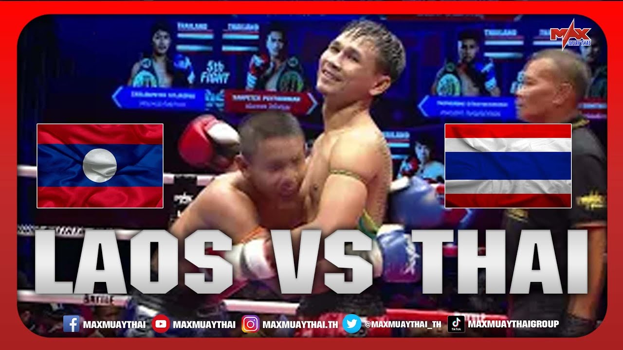 LAOS VS THAILAND ใครอยู่ ใครไป รับชมด่วนน! #Maxmuaythai - YouTube