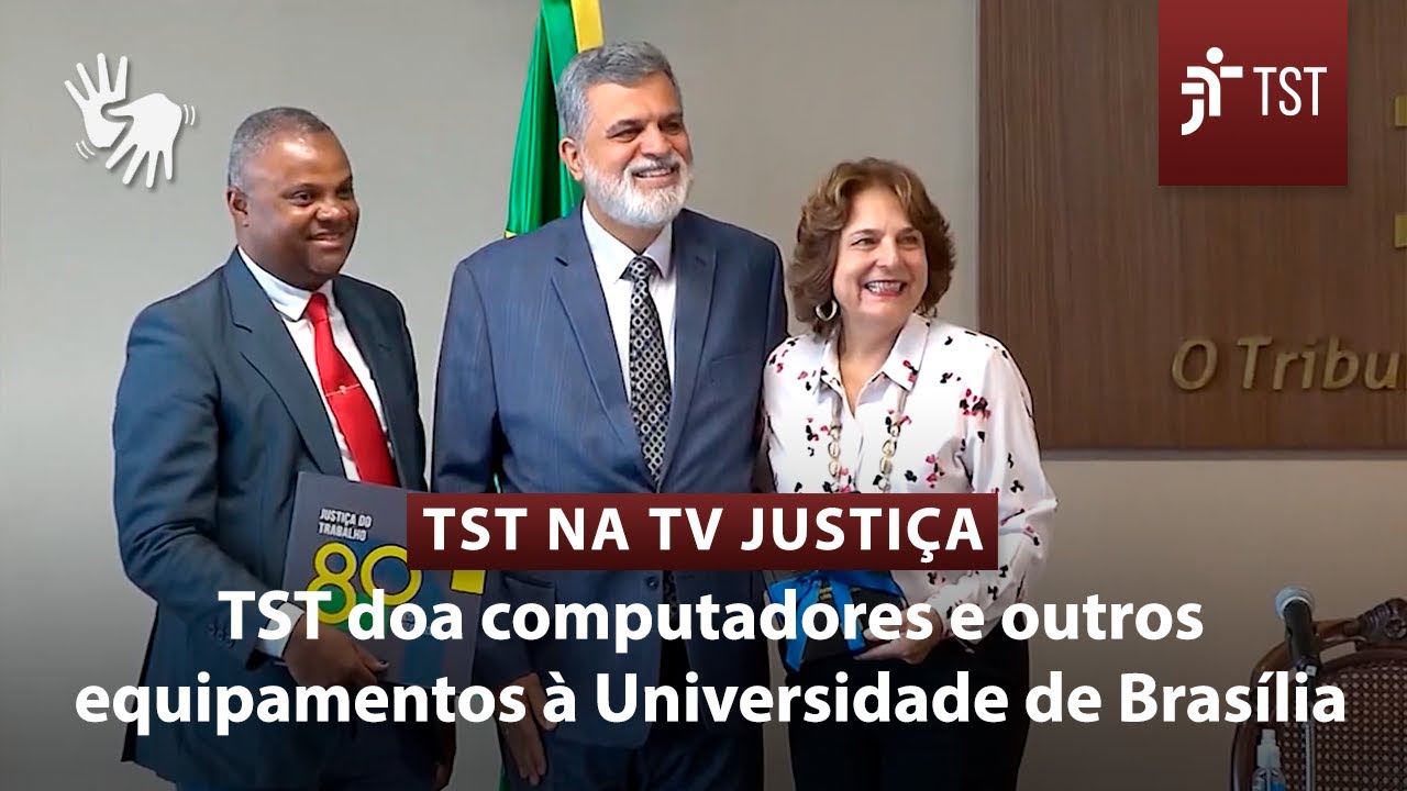 TST doa equipamentos de informática à Universidade de Brasília - YouTube