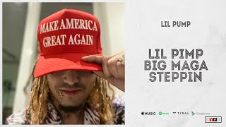 Watch Lil Pump Lil Pimp Big Maga Steppin video