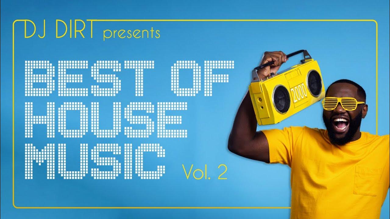 best-of-2000s-house-music-vol-2-dj-dirt-youtube