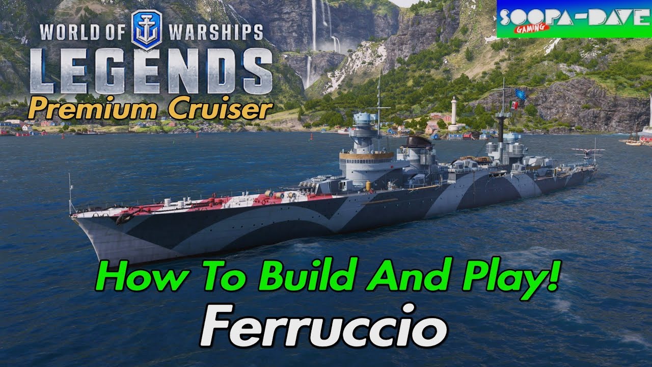 World Of Warships Legends Ferruccio Guide