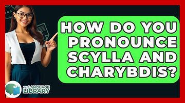 How Do You Pronounce Scylla And Charybdis? - The Language Library