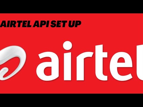 AIRTEL API -HOW TO PROCESS AND INTERGRATE THE AIRTEL API INTO YOUR SYSTEM