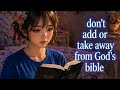 according to revelation 22:18 are we supposed to add or take away from any of God's word?