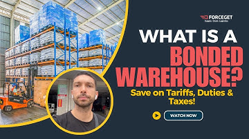 What Is a Bonded Warehouse? Save on Tariffs, Duties & Taxes!