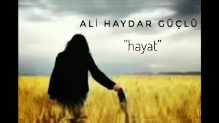 Ali Haydar Güçlü - HAYAT