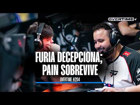 FURIA DECEPCIONA E PAIN SOBREVIVE NA BLAST - OVERTIME #204