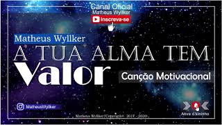 A Tua Alma Tem Valor