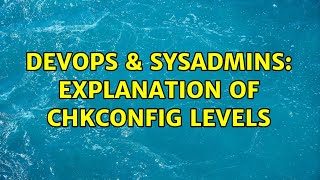 DevOps & SysAdmins: Explanation of chkconfig Levels Details