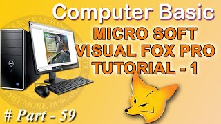 Visual Fox Pro Tutorial 1 || Learn Visual Fox Pro 6.0 || Computer Basic  || Fox Pro Tutorial ||