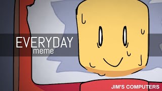 Everyday Animation Meme Jim S Computers