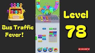 Bus Traffic Fever Level 78 Walkthrough | 🚌🚦 Parking & Color Sort Puzzle | Mini Boss