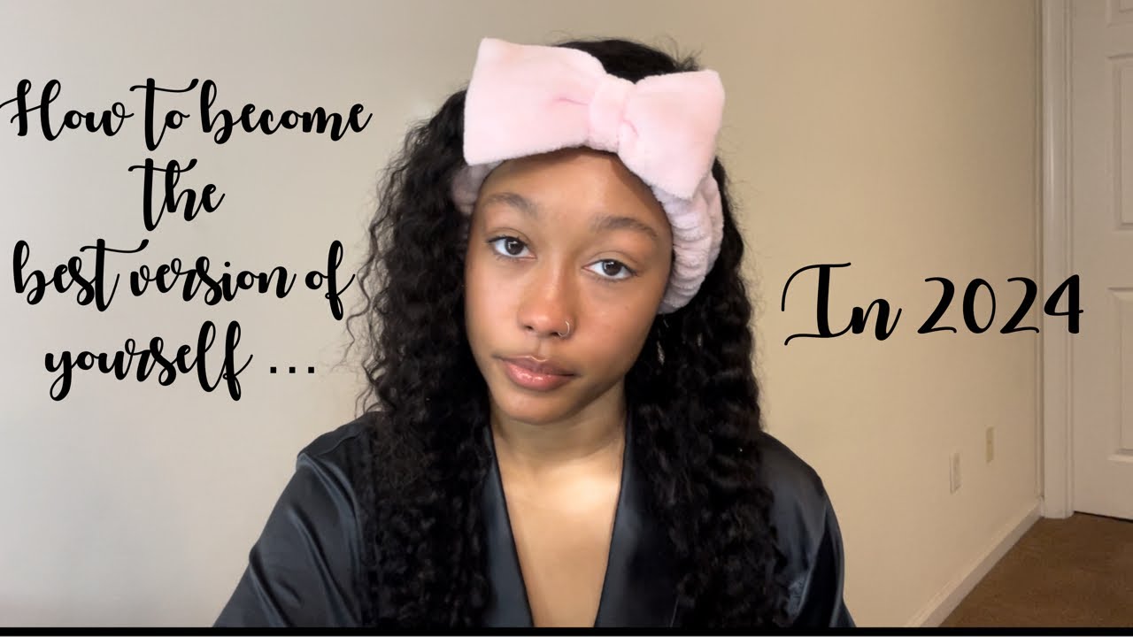 how to make 2024 your GLOW UP year | become the best version of ...