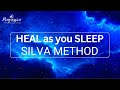 Sleep meditation  silva method  heal your body reprogram your mind  11 hz binaural alpha waves