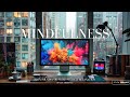 Mindful Work with Rain Outside the Window | Calm Focus Ambience for Productivity | Seven Ambience
