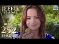 Jeena Season 2 Episode 252 | Full Recap with Commentary | Turkish Drama in Urdu | UH2U