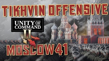 Unity of Command II - Moscow 41 -  Tikhvin Offensive