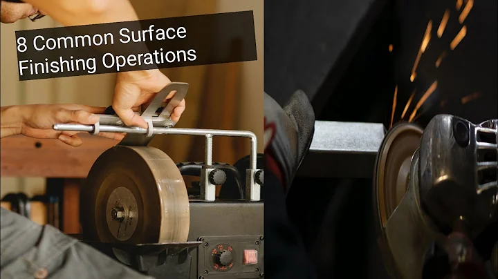 8 Common Surface Finishing Operations - DayDayNews