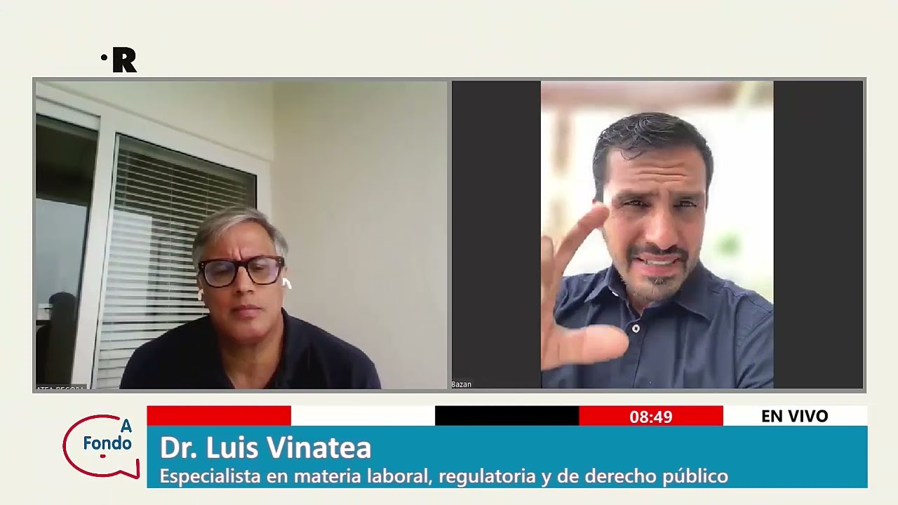 EN A FONDO CON LUIS VINATEA, ESPECIALISTA EN MATERIA LABORAL, REGULATORIA Y DE DERECHO PÚBLICO