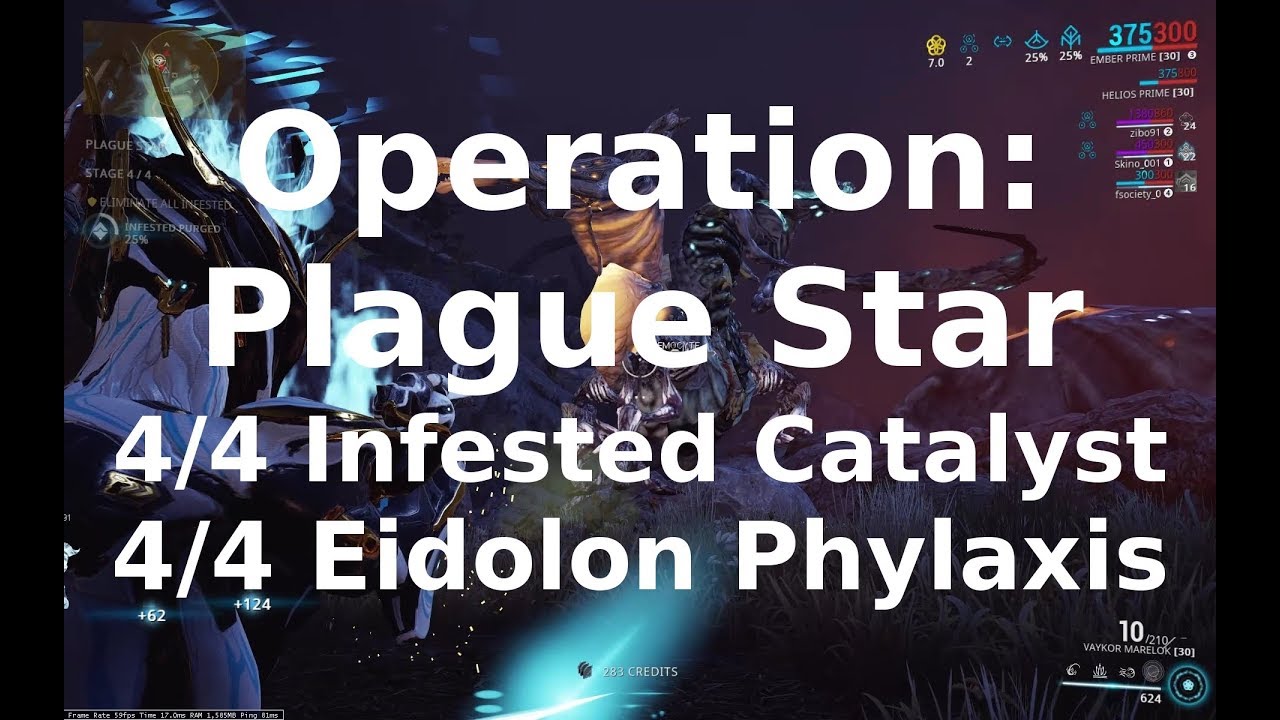 Operation: Plague Star 4/4 Infested Catalyst 4/4 Eidolon Phylaxis Warframe