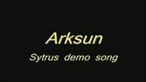 Arksun-Sytrus demo song