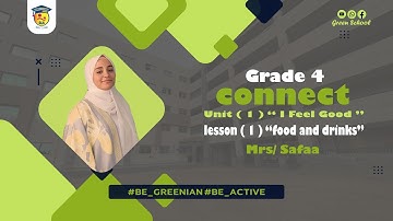 Grade 4 - connect- Unit 1 “I feel good” - lesson 1 “food and drinks” Mrs / Safaa