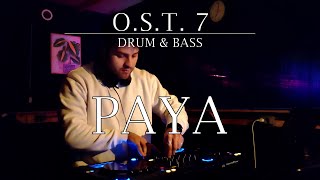 O.S.T. 7 - PAYA [Drum & Bass] | GRAFIX / NETSKY / BASSTRIPPER / IMANU / CAMO&KROOKED / MEFJUS &MORE