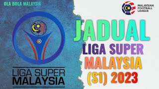 JADUAL LIGA SUPER 2023 (S1)