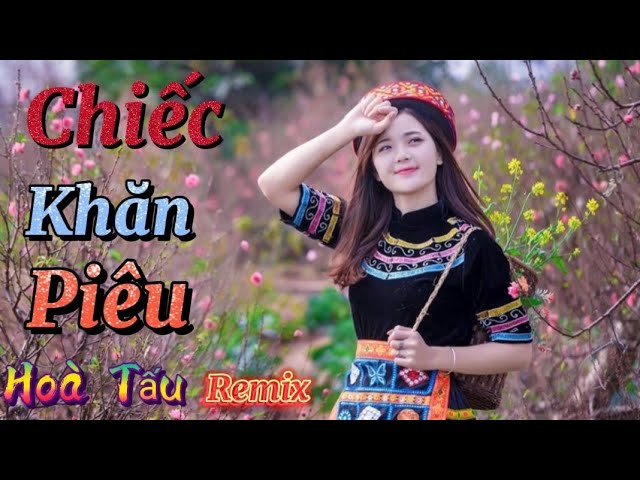 Chiếc Khăn Piêu ( Remix )                                       Nhạc Hoà Tấu Không Lời Hay Nhất 2021 class=