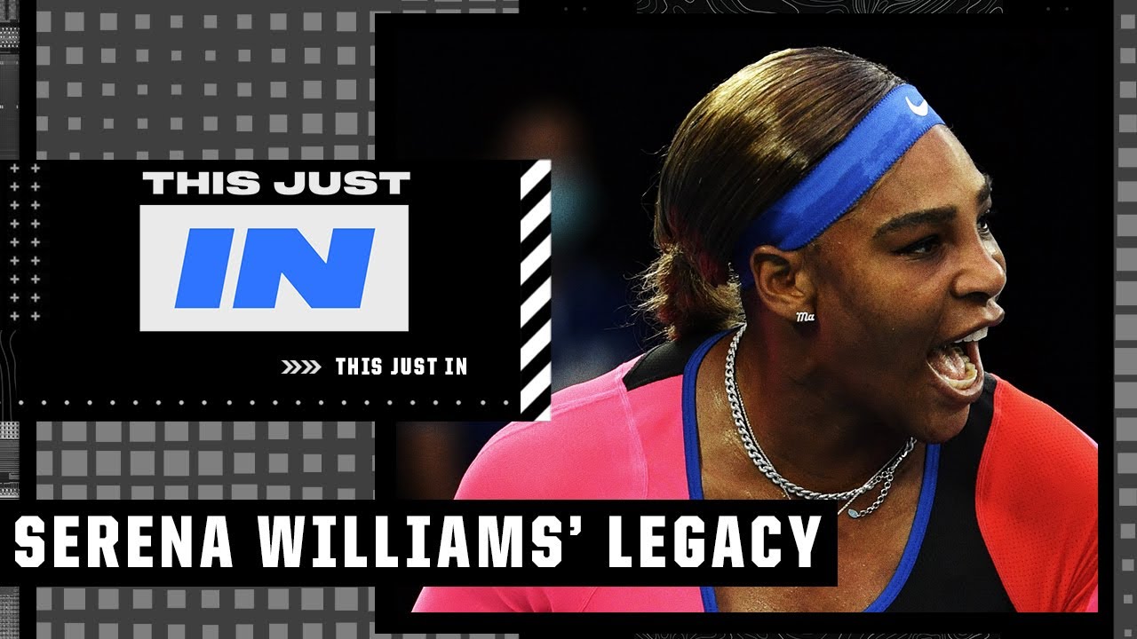 Describing Serena Williams' legacy | This Just In