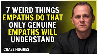 Celebrity 7 Weird Things Empaths Do That Only Genuine Empaths Will Understand | Chase Hughes Profile